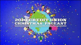 2013 Credit Union Christmas Pageant [upl. by Sola]