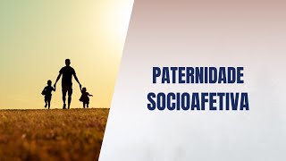 Paternidade socioafetiva [upl. by Underwood]