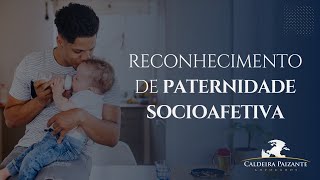 Reconhecimento de Paternidade Socioafetiva [upl. by Eitak]