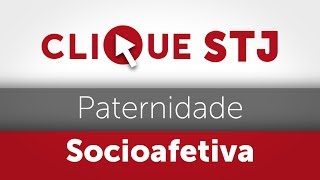 Clique STJ  Paternidade Socioafetiva 05102018 [upl. by Lanos]