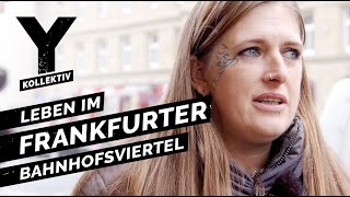 Zwischen Junkies und Hipstern Leben im Frankfurter Bahnhofsviertel [upl. by Merill]